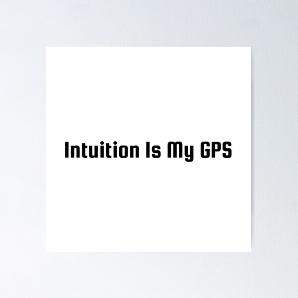 Item preview, Intuition Is My GPS designed and sold by Ninjacatoff.