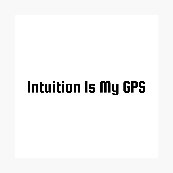 Item preview, Intuition Is My GPS designed and sold by Ninjacatoff.