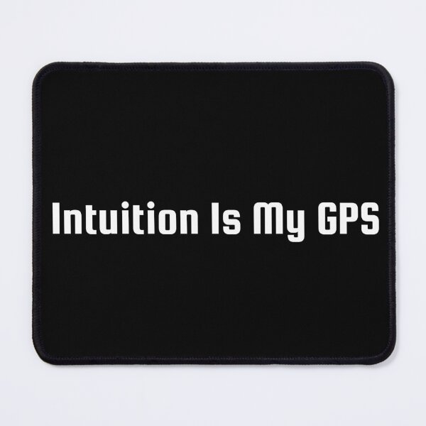 Item preview, Intuition Is My GPS designed and sold by Ninjacatoff.