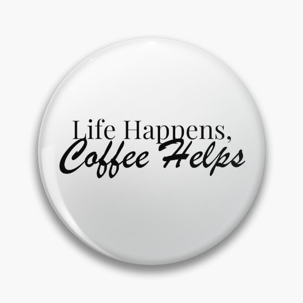 Item preview, Life Happens, Coffee Helps designed and sold by SLIMK8.