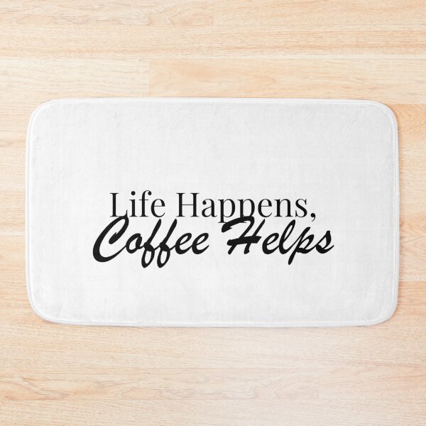 Item preview, Life Happens, Coffee Helps designed and sold by SLIMK8.