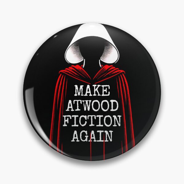 Item preview, Make Atwood Fiction Again, Margaret Atwood Handmaid designed and sold by Pawsitive Pixel Studio.