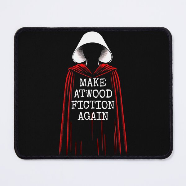 Item preview, Make Atwood Fiction Again, Margaret Atwood Handmaid designed and sold by Pawsitive Pixel Studio.