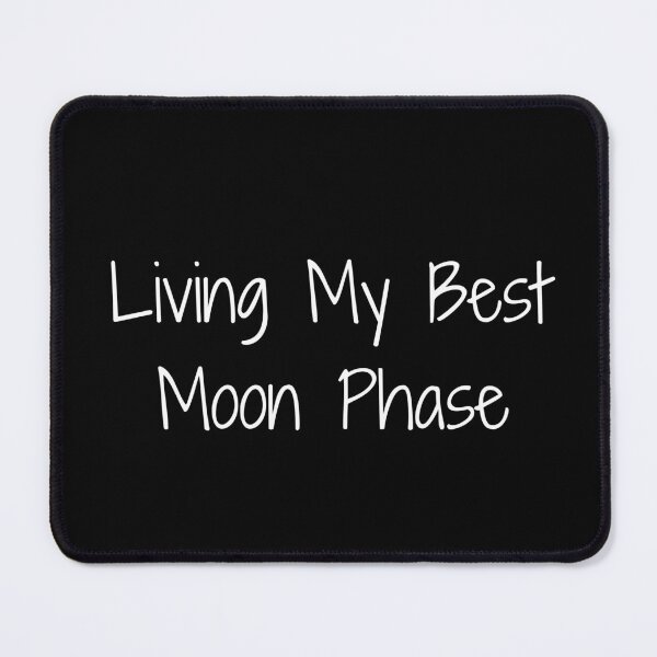 Item preview, Living My Best Moon Phase designed and sold by Ninjacatoff.