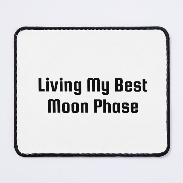 Item preview, Living My Best Moon Phase designed and sold by Ninjacatoff.