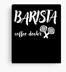Barista Coffee Dealer Canvas Print
