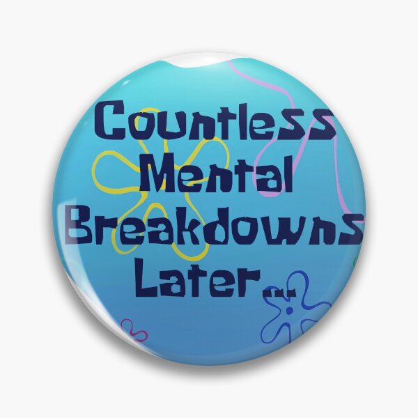 Item preview, Countless Mental Breakdowns Later designed and sold by Wordsmith-Wear.