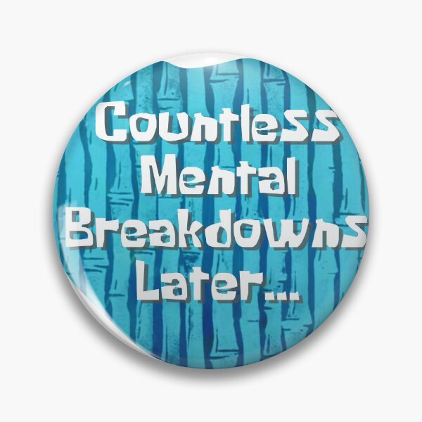 Item preview, Countless Mental Breakdowns Later designed and sold by Wordsmith-Wear.