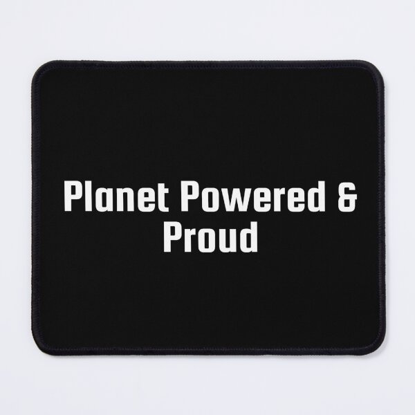 Item preview, Planet Powered & Proud designed and sold by Ninjacatoff.