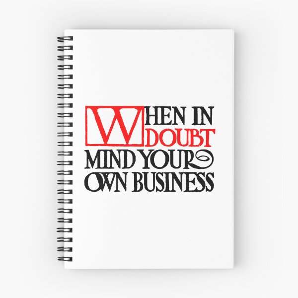 Item preview, Elbert Hubbard Roycroft Motto Mind Your Own Business designed and sold by Pixelchicken.