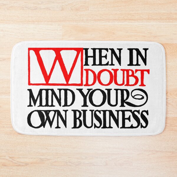Item preview, Elbert Hubbard Roycroft Motto Mind Your Own Business designed and sold by Pixelchicken.