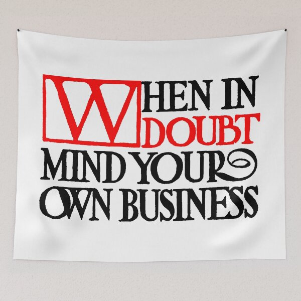 Item preview, Elbert Hubbard Roycroft Motto Mind Your Own Business designed and sold by Pixelchicken.