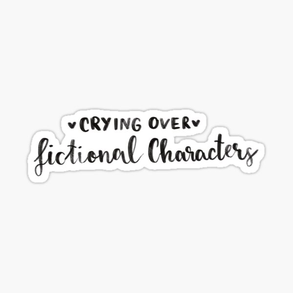 Artikel-Vorschau von Crying over fictional characters, designt und verkauft von Dinosariahh.