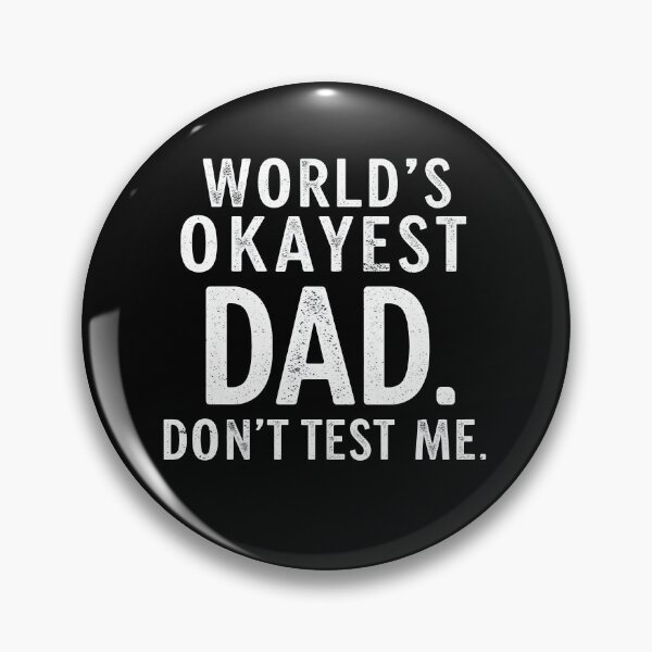 Item preview, Father's Day World’s Okayest Dad Don’t Test Me designed and sold by HeadTurningArt.