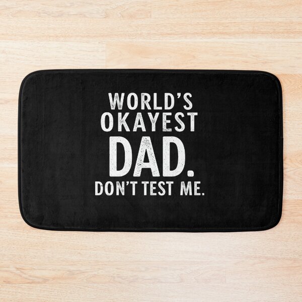 Item preview, Father's Day World’s Okayest Dad Don’t Test Me designed and sold by HeadTurningArt.