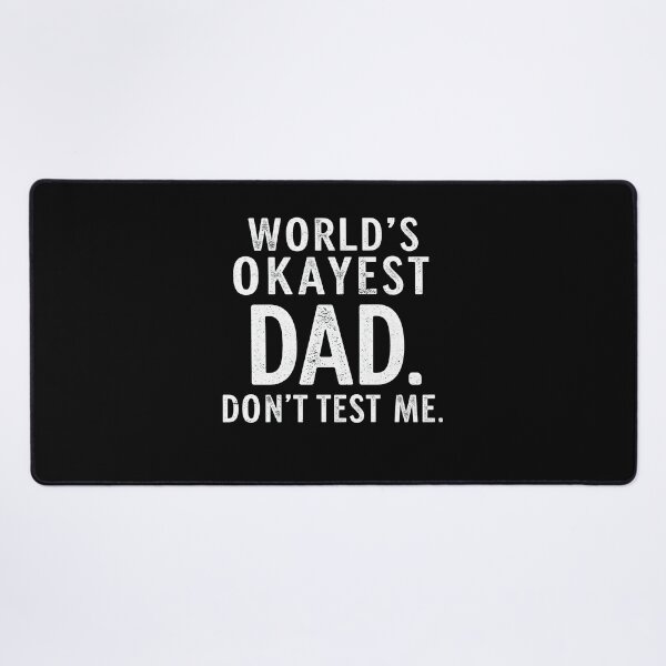 Item preview, Father's Day World’s Okayest Dad Don’t Test Me designed and sold by HeadTurningArt.