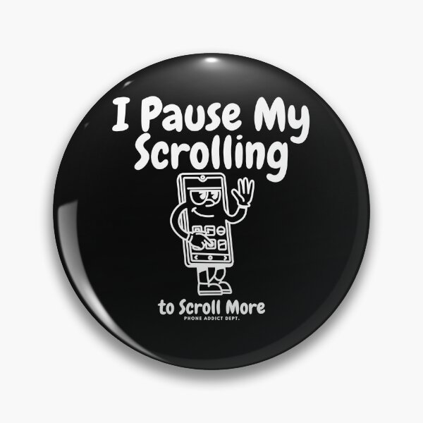 Item preview, I pause my scrolling designed and sold by Peerless-Prime.