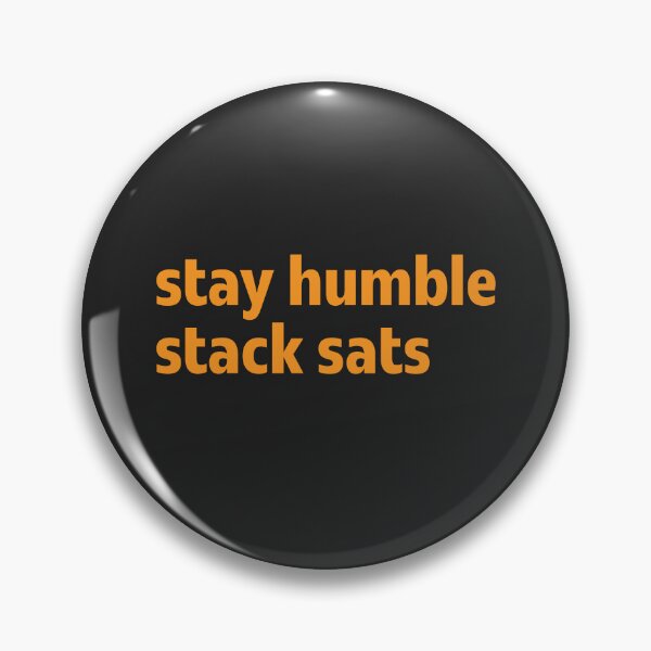 Item preview, Stay Humble Stack Sats designed and sold by AureaLibertas.