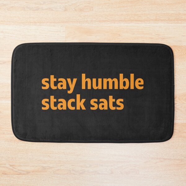 Item preview, Stay Humble Stack Sats designed and sold by AureaLibertas.