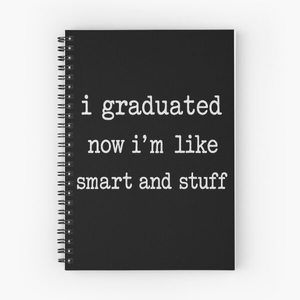 Item preview, Graduation Quote I Graduated Now I’m Like Smart And Stuff designed and sold by JudeSchimmel.