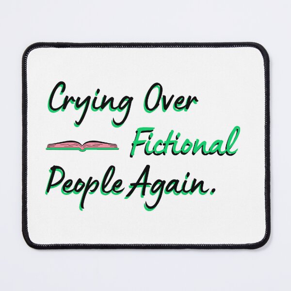 Item preview, Crying over fictional people again. designed and sold by DedsStudio.