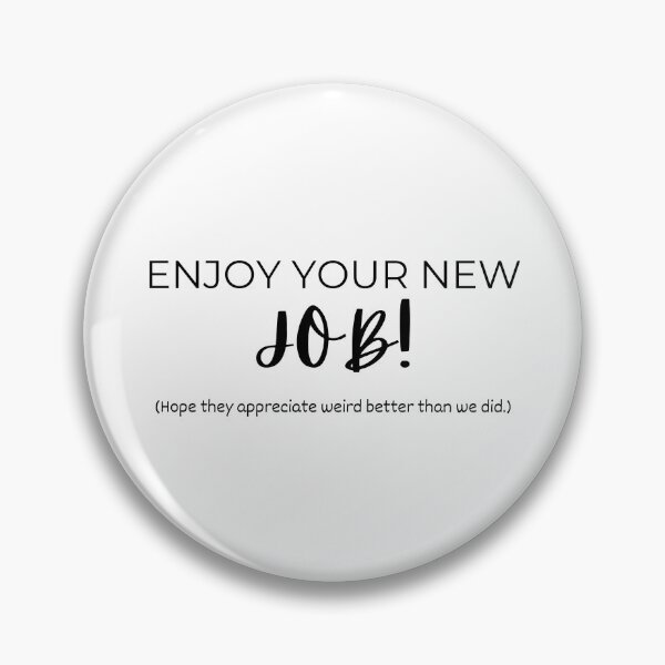Item preview, Enjoy your new job! (Hope they appreciate weird better than we did) - Funny Farewell for Coworkers designed and sold by mimiscreativity.