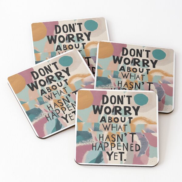 Item preview, Don't worry about what hasn't happened yet! designed and sold by TherapyVibes.