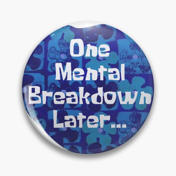 Item preview, One Mental Breakdown Later designed and sold by Wordsmith-Wear.