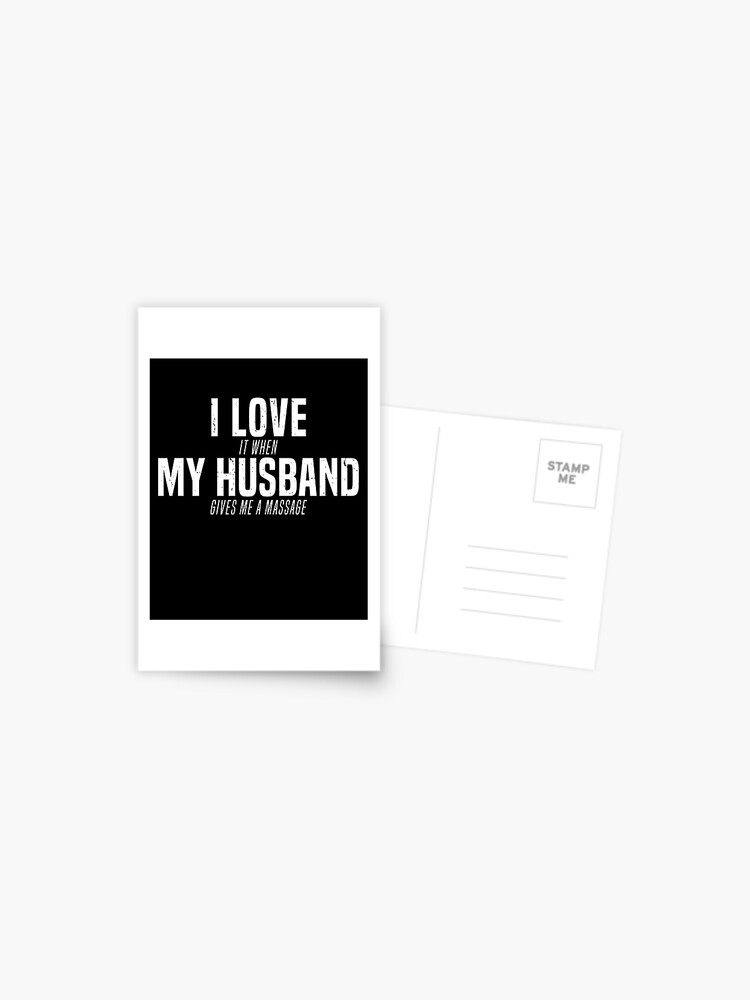 I Love My Husband Gives Me A Massage Funny Marriage T-Shirt I Love My Husband Gives Me A Massage Funny Marriage T-Shirt