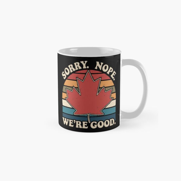 Item preview, Nope Sorry We're Good, Canada Maple Leaf Retro Sunset, Never 51st State designed and sold by Pawsitive Pixel Studio.