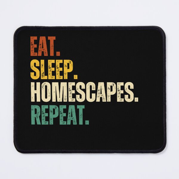 Item preview, Eat sleep homescapes repeat designed and sold by belladesign7.
