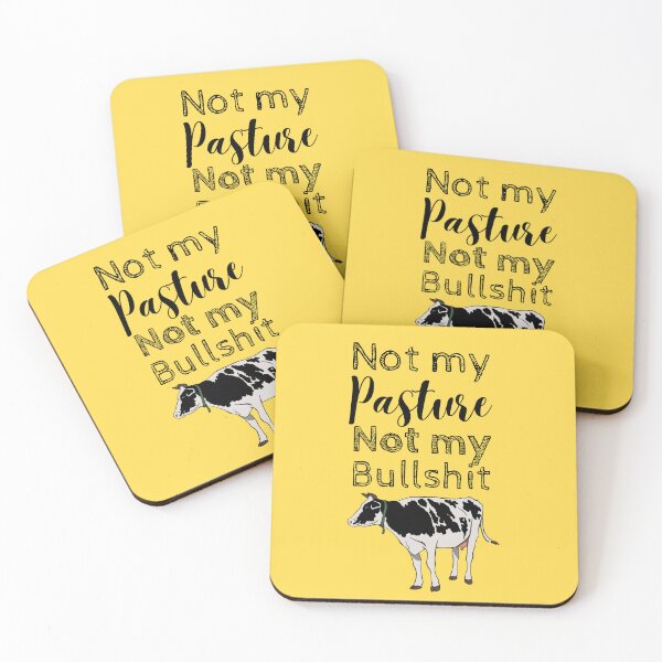 Item preview, Not My Pasture Not My Bullshit designed and sold by Lampblack and Bone.
