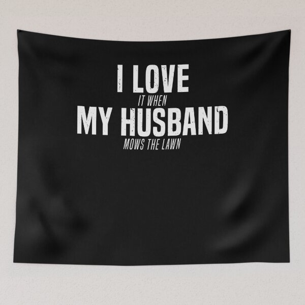 Item preview, I Love My Husband Mows the Lawn Funny Marriage T-Shirt designed and sold by LookTwice.