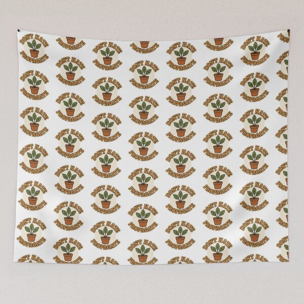Item preview, Don’t Hate Propagate designed and sold by plantyofmel.