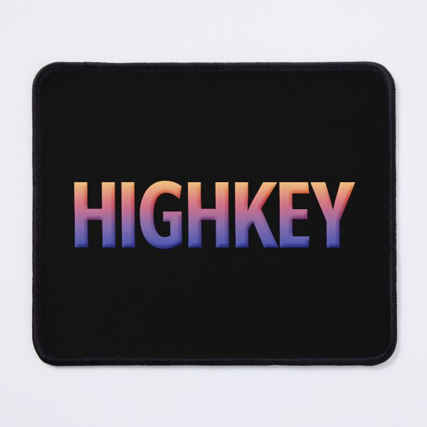 Item preview, Highkey in Sunset Gradient designed and sold by Memes N Lore .