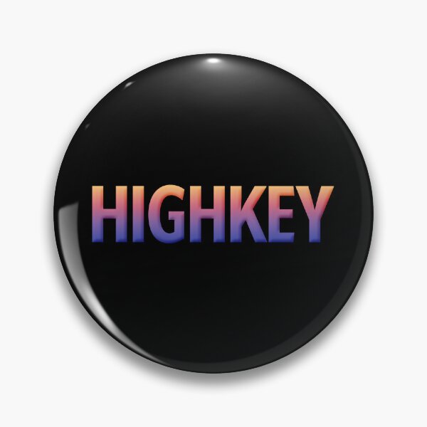 Item preview, Highkey in Sunset Gradient designed and sold by Memes N Lore .