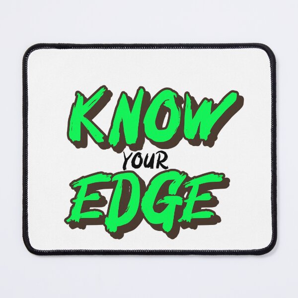Item preview, KNOW YOUR EDGE designed and sold by EdgeBoss.