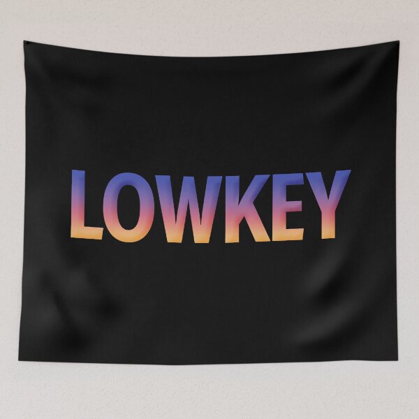 Item preview, Lowkey in Sunset Gradient designed and sold by Memes N Lore .
