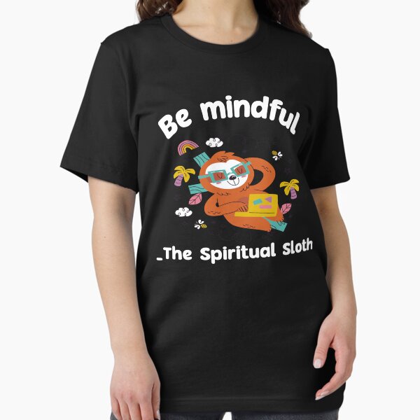 Item preview, Be mindful the spiritul sloth designed and sold by DexterXX2.