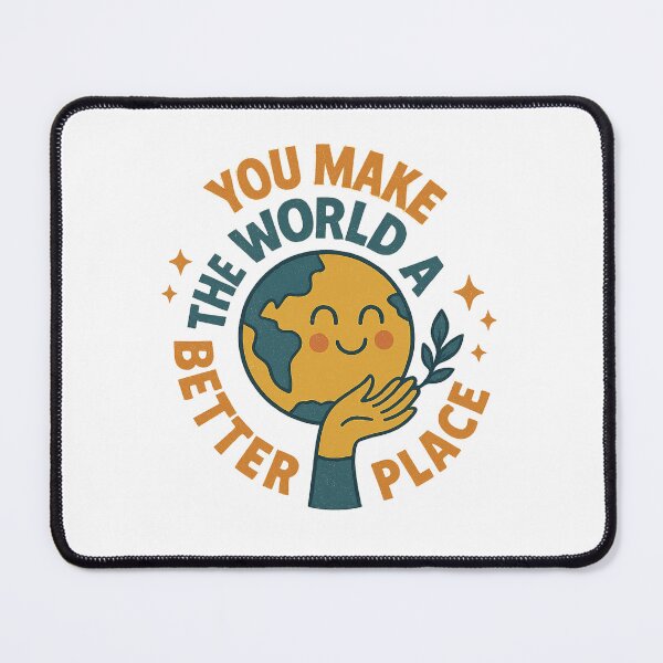 Item preview, You Make the World Better designed and sold by IllustrifyArts.