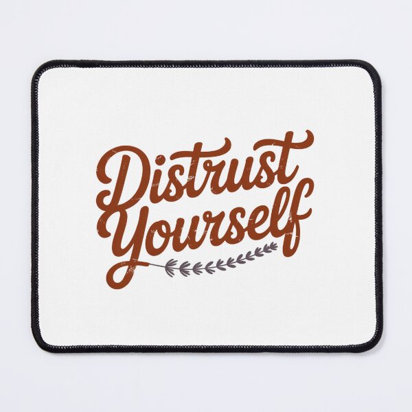 Item preview, Distrust Yourself designed and sold by Peter Stawicki.