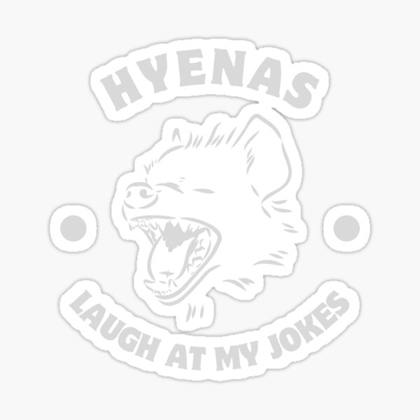 Item preview, Hyenas Laugh at My Jokes designed and sold by Wild MAP Xplorer.