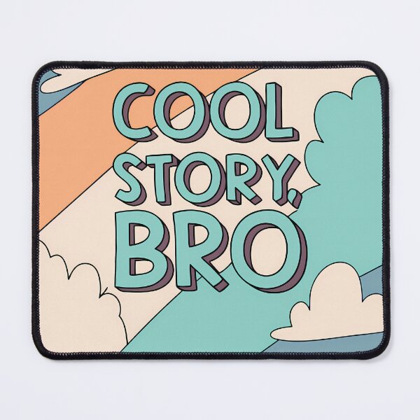 Item preview, "Cool Story, Bro" Graphic with Clouds designed and sold by ART ATTACK ZONE.
