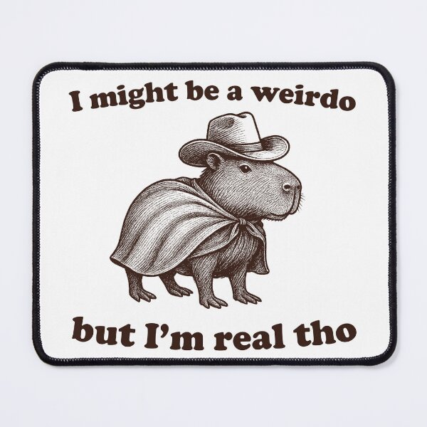 Item preview, weirdo real tho funny capybara designed and sold by MemishDesign.