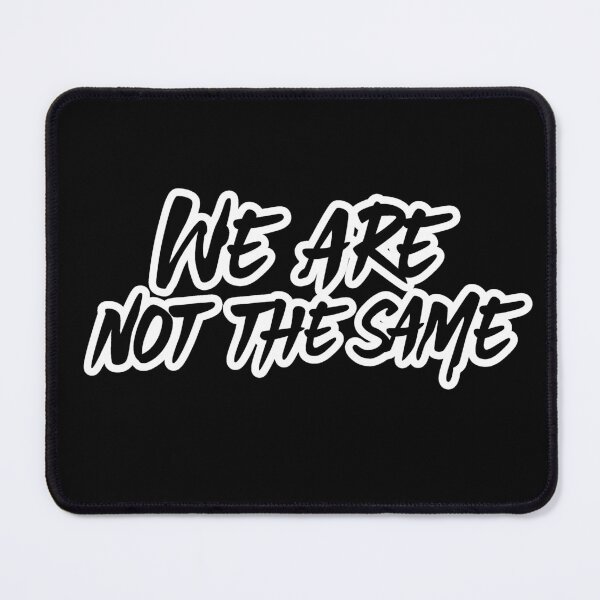 Item preview, Not The Same designed and sold by SquishyKitkat.