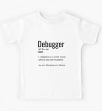 Debugger - Detective In A Crime | Definition Shirt Kids Tee