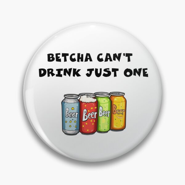 Item preview, Betcha can't drink just one designed and sold by EastEndTownie.