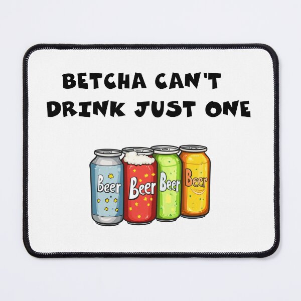 Item preview, Betcha can't drink just one designed and sold by EastEndTownie.