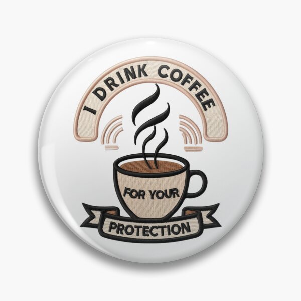Item preview, I Drink Coffee For Your Protection Embroidered Patch Design designed and sold by ArtDesignTp.