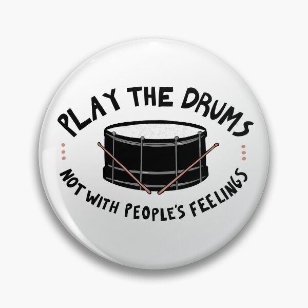 Item preview, Play the Drums, Not With People's Feelings designed and sold by Roxee Jo.